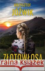 Złotowłosa JÓŹWIK KRZYSZTOF 9788396779038 WYDAWNICTWO NOCĄ - książka