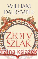 Złoty Szlak William Dalrymple 9788384030288 Noir sur Blanc - książka