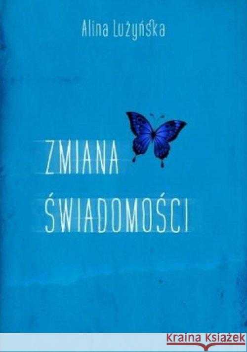 Zmiana świadomości Lużyńska Alina 9788366034297 New Space - książka