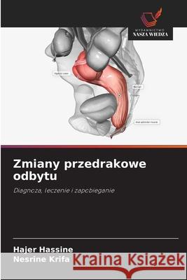 Zmiany przedrakowe odbytu Hassine, Hajer, Krifa, Nesrine 9786209118678 Wydawnictwo Nasza Wiedza - książka