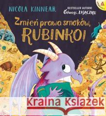 Zmień prawa smoków, Rubinko! Nicola Kinnear 9788324184361 Amberek - książka
