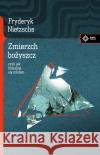 Zmierzch bożyszcz... w.2020 Nietzsche Fryderyk 9788379982592 Vis-a-vis / Etiuda