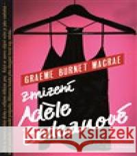 Zmizení Adéle Bedeanové Graeme Burnet Macrae 9788025724361 Argo - książka