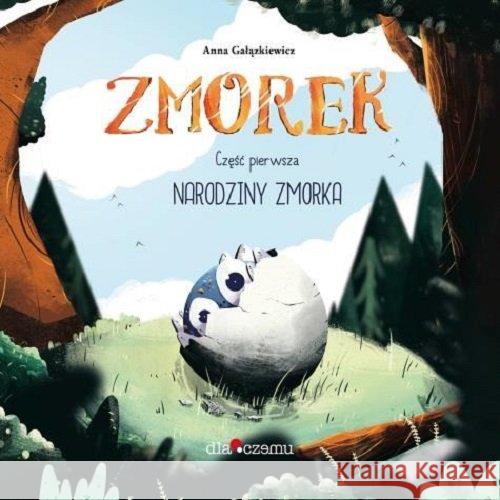 Zmorek Cz.1 Narodziny Zmorka Gałązkiewicz Anna 9788395048548 Dlaczemu - książka