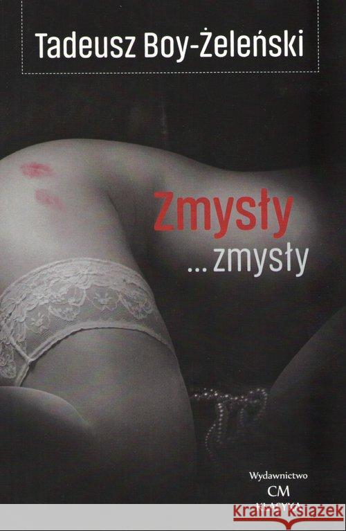 Zmysły... zmysły Tadeusz Boy-Żeleński 9788366704015 Wydawnictwo CM - książka