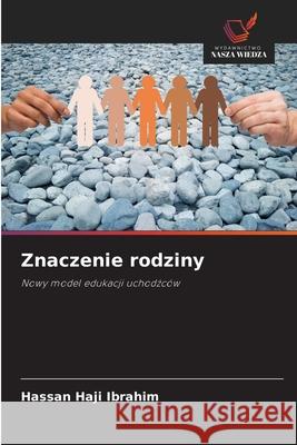 Znaczenie rodziny Ibrahim, Hassan Haji 9786203899825 Wydawnictwo Nasza Wiedza - książka