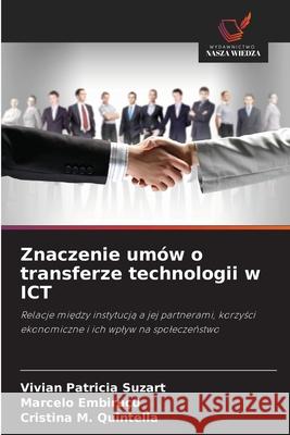 Znaczenie umów o transferze technologii w ICT Suzart, Vivian Patricia, Embiruçu, Marcelo, Quintella, Cristina M. 9786209130007 Wydawnictwo Nasza Wiedza - książka