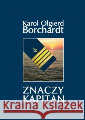 Znaczy Kapitan Karol Olgierd Borchardt 9788383331409 Bernardinum - książka