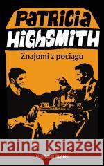 Znajomi z pociągu Patricia Highsmith 9788373929029 Noir sur Blanc - książka