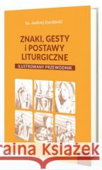 Znaki, gesty i postawy liturgiczne Andrzej Zwoliński 9788366783249 Paulinianum - książka