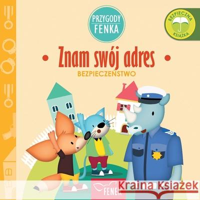 Znam swój adres: Bezpieczeństwo Magdalena Gruca, Ewa Zontek 9788367853408 Fenek Publishing - książka