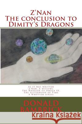 Z'Nan, The conclusion to Dimity's Dragons: As it was Written, Z'Nan a History, The Warrior of Omega IV, and the Sisterhood of Time Oldfield, Suzi 9781539412861 Createspace Independent Publishing Platform - książka