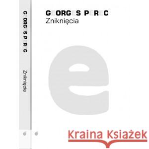 Zniknięcia PEREC GEORGES 9788363056889 LOKATOR MEDIA - książka