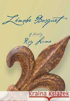 Zénobe Bosquet Roy R Luna 9780996703123 Solution Hole Press, LLC - książka