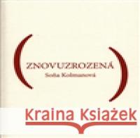 Znovuzrozená Soňa Kolmanová 9788026089537  - książka