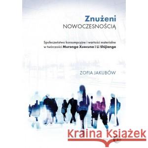 Znużeni rzeczywistością. Jakubów Zofia 9788380028708 Wydawnictwo Dialog - książka