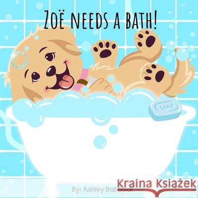 Zo? Needs A Bath! Ashley Samantha Baboolal 9789769751835 Ashley Baboolal - książka