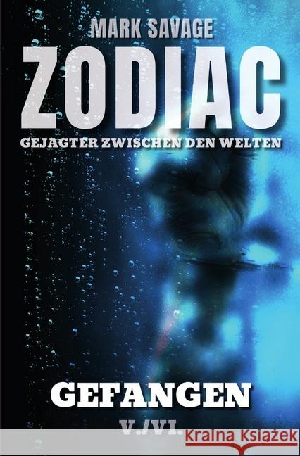 Zodiac - Gejagter zwischen den Welten: Gefangen Savage, Mark 9783750202801 epubli - książka