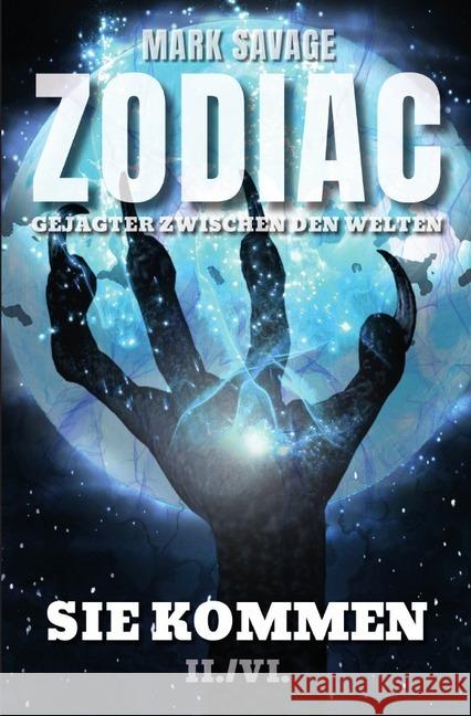 Zodiac - Gejagter zwischen den Welten: Sie kommen Savage, Mark 9783750202764 epubli - książka