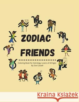 Zodiac Friends Zoe Cassell 9781735938615 5th House Creative LLC - książka