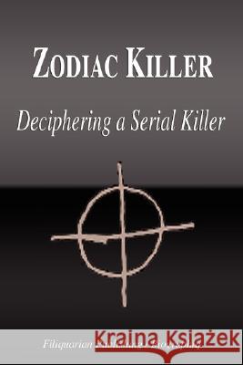 Zodiac Killer - Deciphering a Serial Killer (Biography) Biographiq 9781599862002 Biographiq - książka