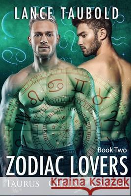 Zodiac Lovers Book 2: Taurus, Gemini, Cancer Lance Taubold 9780692218693 13thirty Books - książka