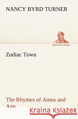 Zodiac Town The Rhymes of Amos and Ann Nancy Byrd Turner 9783849167318 Tredition Gmbh - książka