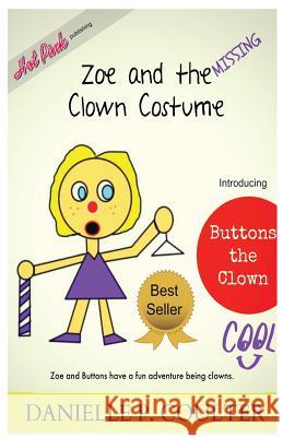 Zoe and the Missing Clown Custume Danielle Coulter Carla Wynn Hall 9781511966177 Createspace - książka