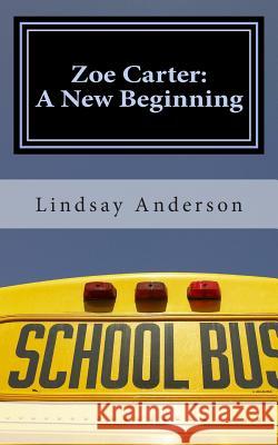 Zoe Carter: A New Beginning Lindsay Anderson 9781500645038 Createspace - książka