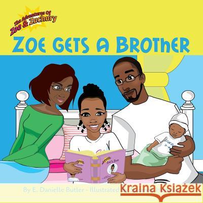 Zoe Gets a Brother E Danielle Butler, Suzanne Horwitz 9780998994512 Evydani Books - książka