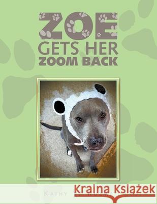 Zoe Gets Her Zoom Back Kathy V Kuzma 9781665537100 Authorhouse - książka