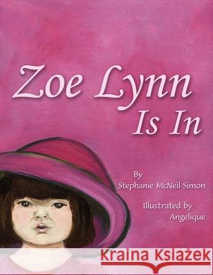 Zoe Lynn Is In Stephanie McNeil-Simon Angelique 9781420873993 Authorhouse - książka