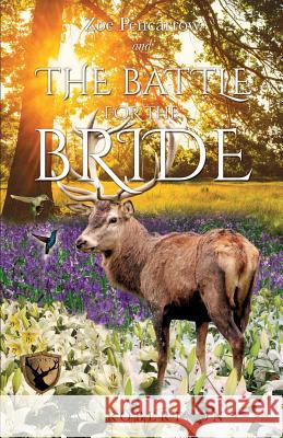 Zoe Pencarrow and The Battle for the Bride Dan Robertson 9781498447577 Xulon Press - książka
