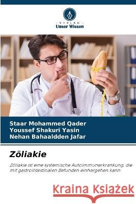 Zoeliakie Staar Mohammed Qader Youssef Shakuri Yasin Nehan Bahaaldden Jafar 9786206248385 Verlag Unser Wissen - książka