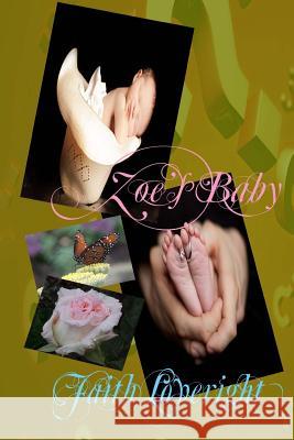 Zoe's Baby Faith Loveright 9781515310013 Createspace - książka