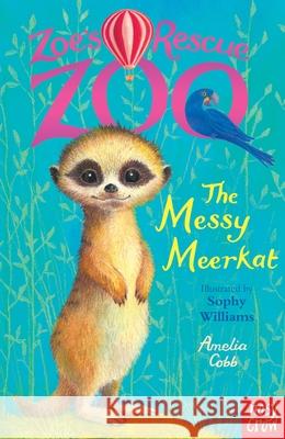 Zoe's Rescue Zoo: The Messy Meerkat Amelia Cobb Sophy Williams  9781788004367 Nosy Crow Ltd - książka