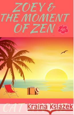 Zoey & the Moment of Zen Cat Lavoie 9781539934523 Createspace Independent Publishing Platform - książka