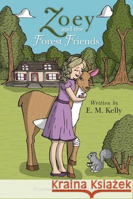 Zoey and the Forest Friends E. M. Kelly Tami Boyce 9780578772844 Erin Koch - książka