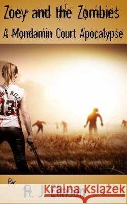 Zoey and the Zombies: A Mondamin Court Adventure MS R. J. Eliason 9781534744646 Createspace Independent Publishing Platform - książka