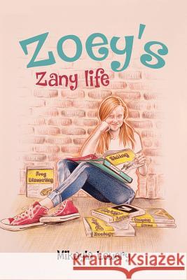 Zoey's Zany Life Mikayla Lowery Mary Claire Branton 9780692908983 Not Avail - książka