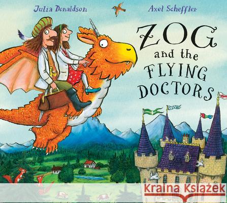 Zog and the Flying Doctors Julia Donaldson Axel Scheffler 9781338134179 Arthur A. Levine Books - książka
