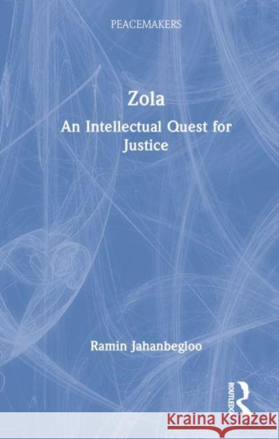 Zola: An Intellectual Quest for Justice Ramin Jahanbegloo 9781032403984 Routledge Chapman & Hall - książka
