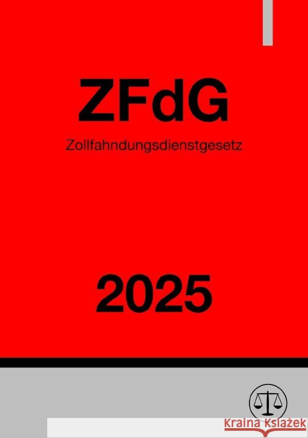 Zollfahndungsdienstgesetz - ZFdG 2025 Studier, Ronny 9783819097713 epubli - książka