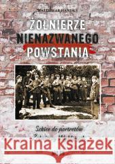 Żołnierze nienazwanego powstania Waldemar Handke 9788395677601 Miles - książka