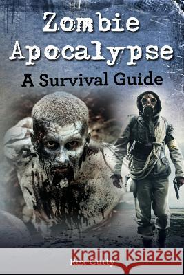 Zombie Apocalypse: A Survival Guide Rex Cutty 9781941070154 Nrb Publishing - książka