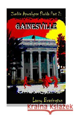 Zombie Apocalypse Florida Part 2 Larry Brasington 9781484102022 Createspace Independent Publishing Platform - książka