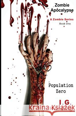 Zombie Apocalypse: Population Zero [Zombie Apocalypse Books] I. G. Harding 9781515112235 Createspace - książka