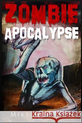 Zombie Apocalypse: The Zombie Survival Guide Mike Anderson 9781492220442 Createspace - książka