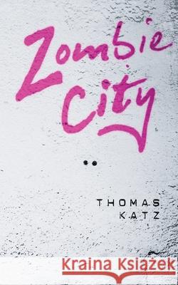 Zombie City Thomas Katz 9781480273207 Createspace - książka