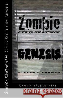 Zombie Civilization: Genesis Steven Ehrman 9781490435480 Createspace Independent Publishing Platform - książka